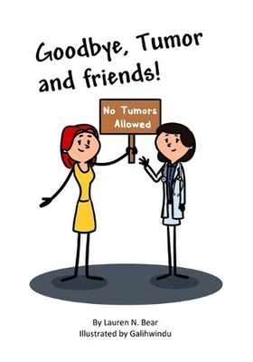 Goodbye, Tumor and Friends! by Galihwindu Paperback Book