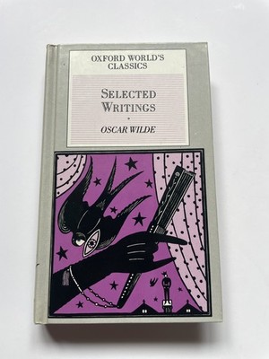 Selected Writings . Oscar Wilde - Oxford World's Classics Hardcover Book