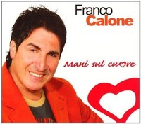 Audio Cd - Franco Calone - Mani Sul Cuore - Zeus Record -D- Neu