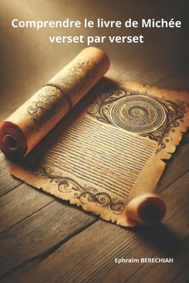 Comprendre le livre de Miche verset par verset by Ephra?m Berechiah Paperback Bo
