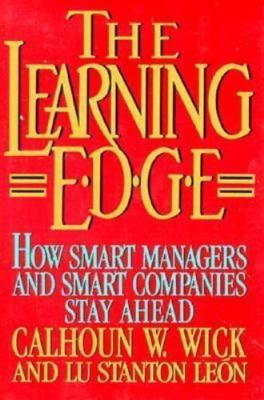 The Learning Edge by Wick, Calhoun W.