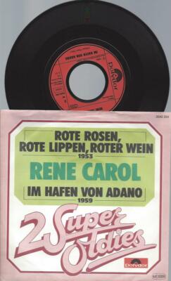 7''    Rene Carol  Rote Rosen, Rote Lippen, Roter Wein / Im Hafen von Adano