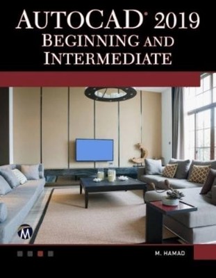 Munir Hamad AutoCAD 2019 Beginning and Intermediate (Taschenbuch)