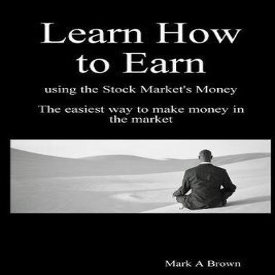 Learn How to Earn Mark Brown Paperback Lulu Press Inc.