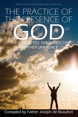 Brother Lawrence | The Practice of the Presence of God by Brother Lawrence