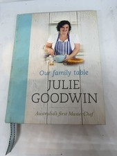 Our Family Table by Julie Goodwin Cookbook Hardcover Master Chef Winner