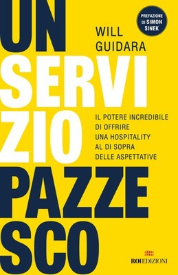 Simon Sinek Wil Un servizio pazzesco. Il potere incredibile di offri (Paperback)