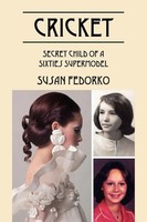 Cricket Secret Child Of A Sixties Supermodel Susan Fedorko Taschenbuch Englisch