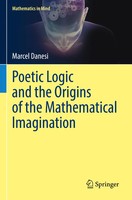 Marcel Danesi | Poetic Logic And The Origins Of The Mathematical Imagination