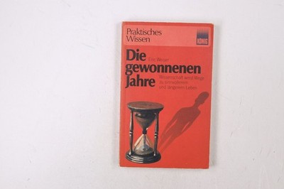 38389 Eric Weiser DIE GEWONNENEN JAHRE Wissenschaft weist Wege zu sinnvollerem