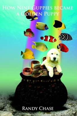 Chase - How Nine Guppies became a Golden Puppy - New paperback or soft - X555z