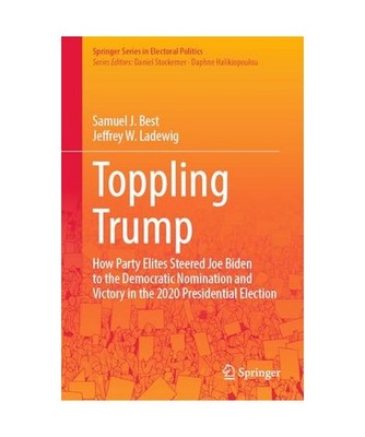 Toppling Trump: How Party Elites Steered Joe Biden to the Democratic Nomination 