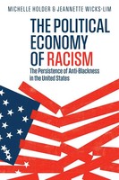The Political Economy Of Racism | Jeannette Wicks-Lim (U. A.) | Englisch | Buch