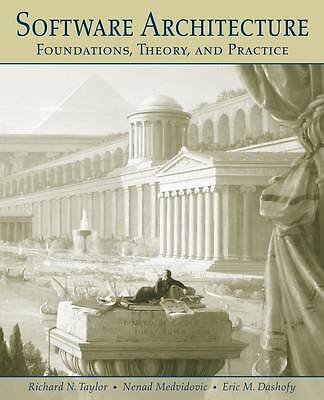 Software Architecture: Foundations, Theory, and Practice by 