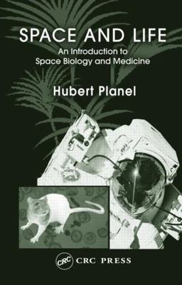 Space and Life : An Introduction to Space Biology and Medicine, Hardcover by ...