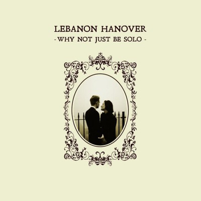 Why Not Just Be Solo by LEBANON HANOVER [Audio CD]