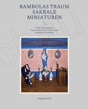 Sakrale Miniaturen, Antike Puppenstuben u.  K...