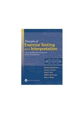 Principles of Exercise Testing and Interpretation: Including Pathophysiol - GOOD