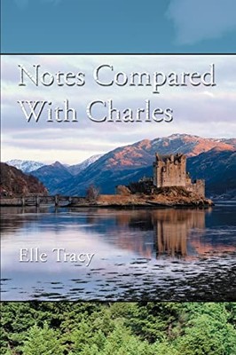 Notes Compared With Charles Elle Tracy New Book 9780595364909
