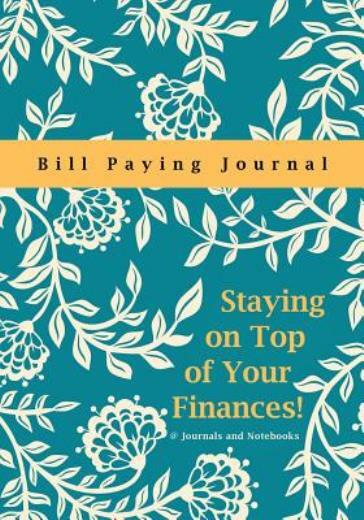 Staying On Top Of Your Finances! Bill Paying Journal