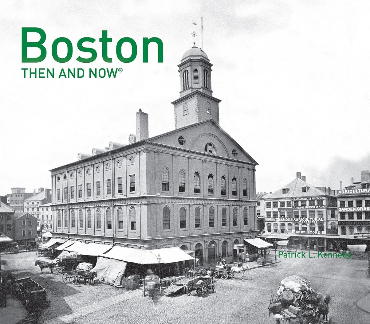 Boston Then and Now By Patrick Kennedy - HARDBACK - VERY GOOD