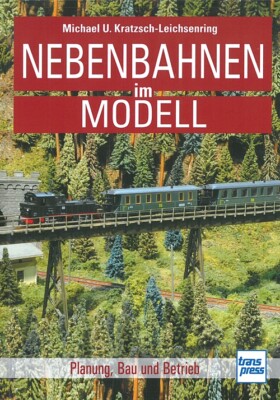 Nebenbahnen im Modell Planung, Bau und Betrieb Ratgeber/Modellbahn/Anlagen/Buch