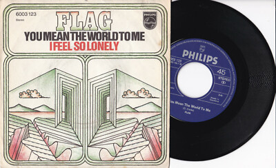Flag -You Mean The World To Me / I Feel So Lonely- 7'' 45 GER, Philips 1970