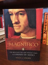 Magnifico. Lorenzo De Medici. Miles Unger. 1st HC Ptg.  S & S 2008. Fine copy