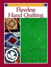 Flawless Hand Quilting - Hardcover By Rodale Quilt Book Editors - VERY GOOD