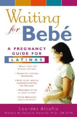 Waiting for Bebe: A Pregnancy Guide for Latinas - Paperback - GOOD