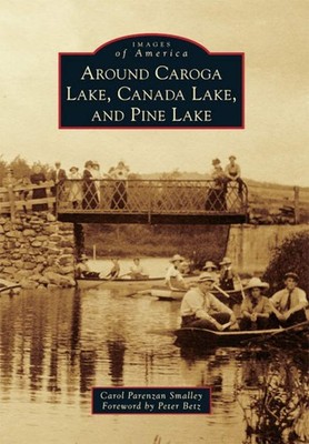 NEW Arcadia Publishing Around Caroga Lake, Canada Lake, and Pine Lake, NY 978073