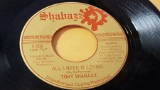 ALL I NEED IS LOVING - TONY SHABAZZ  /REGGAE 45" on SHABAZZ LABEL