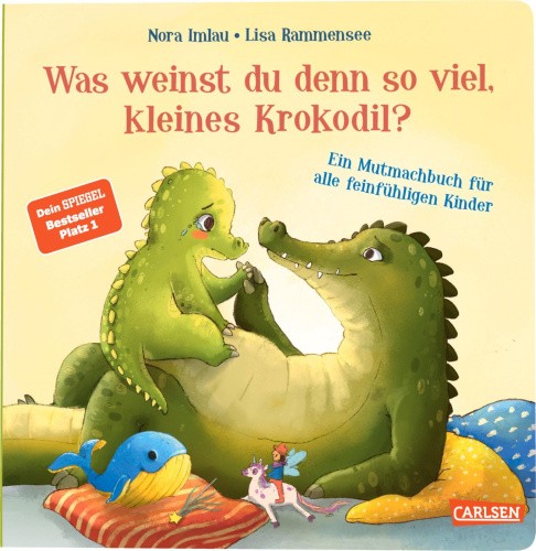 Was weinst du denn so viel, kleines Krokodil? [German] by Imlau, Nora