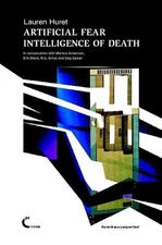 Artificial Fear Intelligence of Death. in Conversation with Monica Anderson, Eri