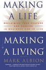 Making a Life, Making a Living: Reclaiming Your Purpose and Passion in Business and in Life by Mark Albion (Paperback / softback)