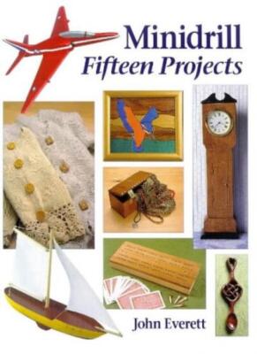 Minidrill: Fifteen Projects By John Everett