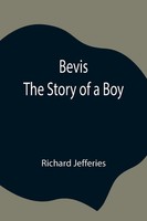Richard Jefferies | Bevis; The Story Of A Boy | Taschenbuch | Englisch (2021)