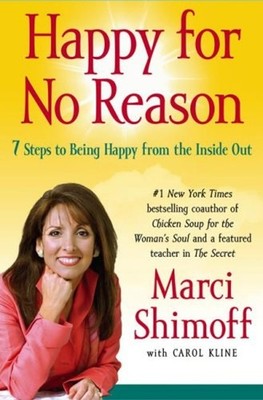 Happy for No Reason : 7 Steps to Being Happy from the Inside Out
