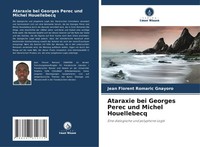 Jean Florent Romaric Gnayoro | Ataraxie Bei Georges Perec Und Michel Houellebecq