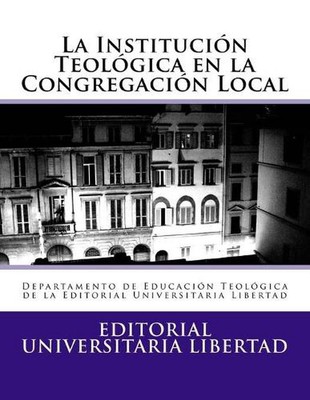 La Institucion Teologica en la Congregacion Local: Departamento de Educaci?n Teo