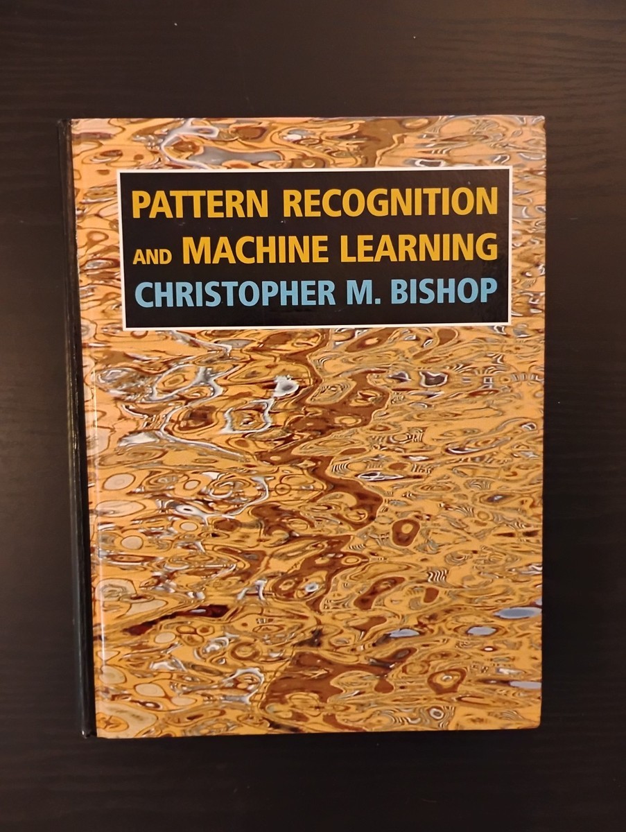 Pattern Recognition and Machine Learning by Christopher M Bishop