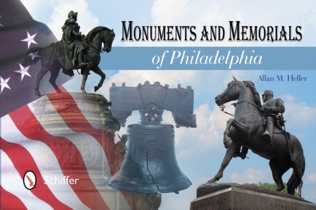 Monuments and Memorials of Philadelphia by Allan M. Heller PAPERBACK