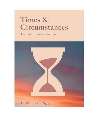 Times & circumstances: Learning to number our days: Learning to number our days,