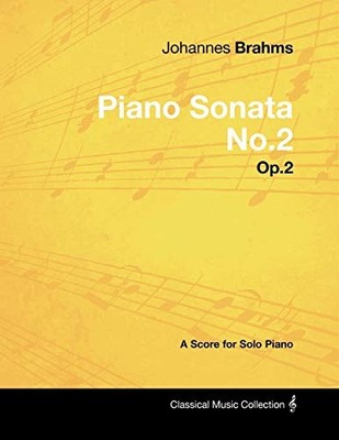 Brahms - - Piano Sonata No.2 - Op.2 - A Score for Solo Piano - New pap - X555z