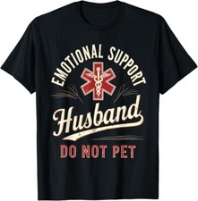 Do Not Pet Emotional Support Husband Funny T-Shirt