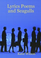 Katie Wilson | Lyrics Poems And Seagulls | Taschenbuch | Englisch (2018)
