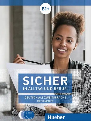 Sicher in Alltag und Beruf! B1+
