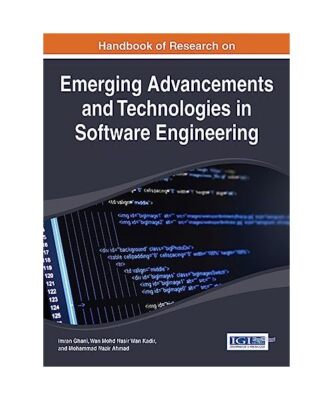 Handbook of Research on Emerging Advancements and Technologies in Software Engin