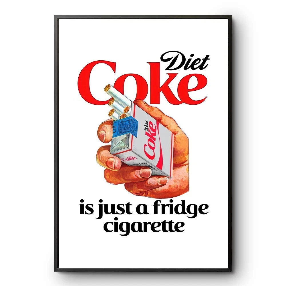 a fridge cigarette Diet Coke Is Just A Fridge Cigarette Retro Poster