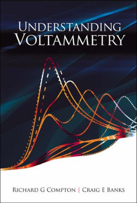 Understanding Voltammetry - Richard Compton